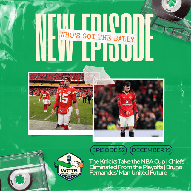 The Knicks Take the NBA Cup | Chiefs Eliminated From the Playoffs | Bruno Fernandes’ Man United Future image