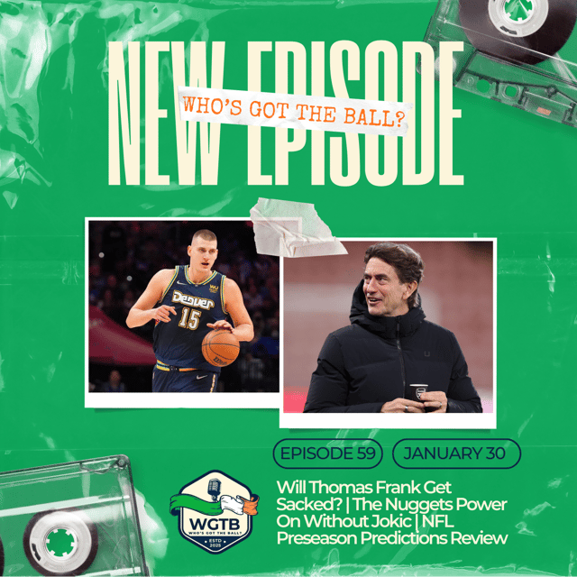 Will Thomas Frank Get Sacked? | The Nuggets Power On Without Jokic | NFL Preseason Predictions Review image