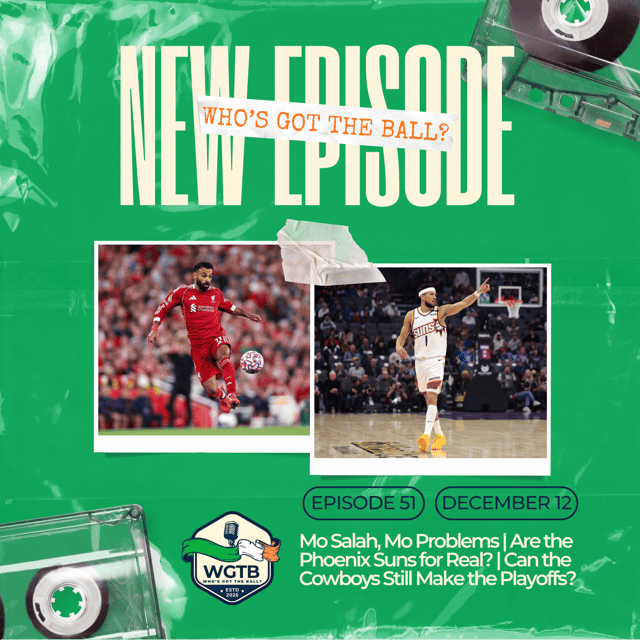 Mo Salah, Mo Problems | Are the Phoenix Suns for Real? | Can the Cowboys Still Make the Playoffs? image