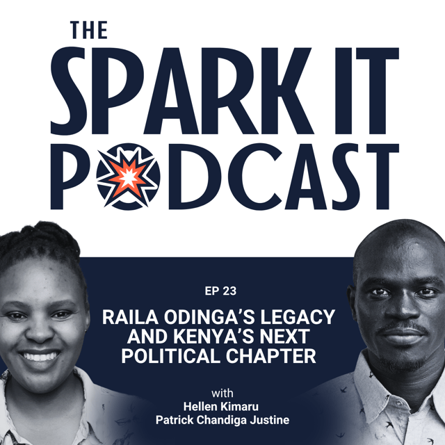 The Spark It Podcast EP 23: Raila Odinga’s Legacy and Kenya’s Next Political Chapter │ Emmanuel Taban image