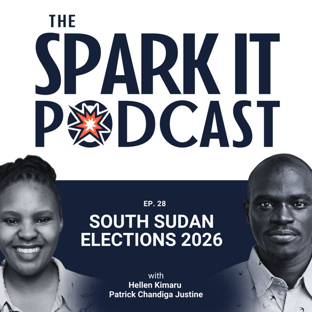 EP 28: South Sudan Elections 2026: Why Elections Without Reforms Could Be Dangerous for the Country's Future image