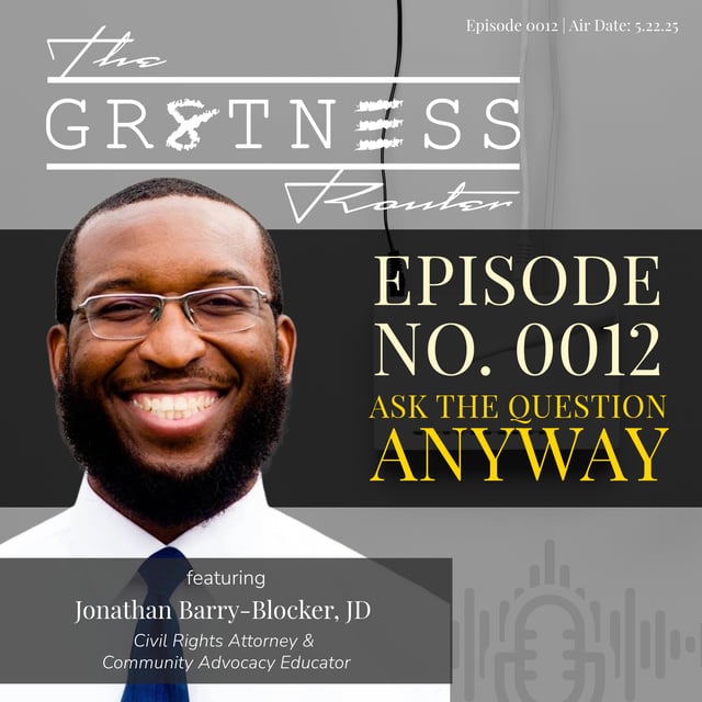 Ep. 0012 | Ask The Question Anyway image