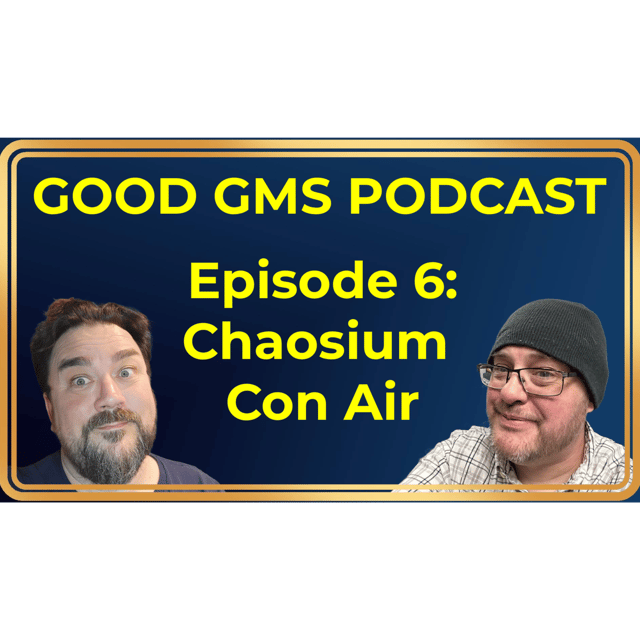 Good GMs Podcast - 6 - Chaosium Con Air image
