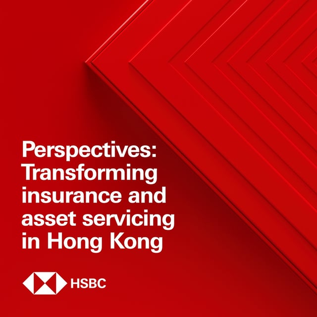 Perspectives: Transforming insurance and asset servicing in Hong Kong image