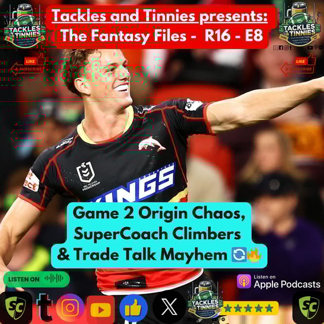 Tackles and Tinnies Presents: The Fantasy Files Ep. 8 - R16: Origin Chaos, SuperCoach Climbers & Trade Talk Mayhem 🔄🔥 image