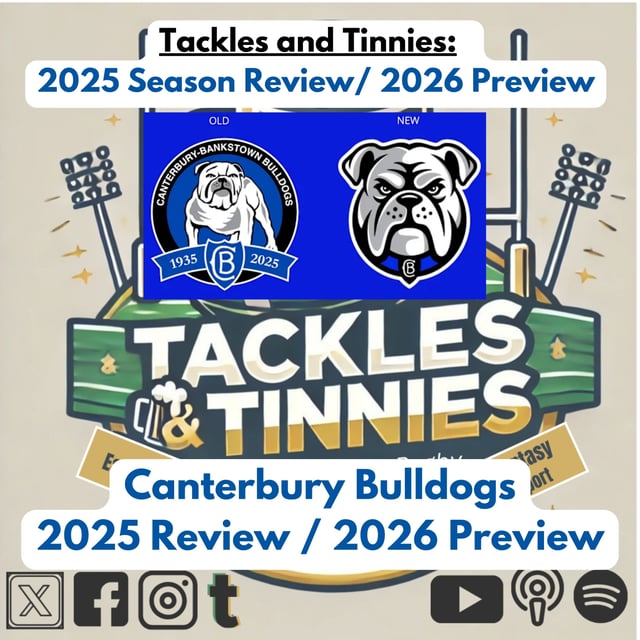 Tackles and Tinnies - E38 - Canterbury-Bankstown Bulldogs 2025 Review & 2026 Preview image