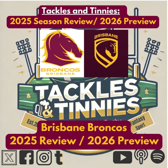 Tackles and Tinnies - E41 - Brisbane Broncos 2025 Review & 2026 Preview image