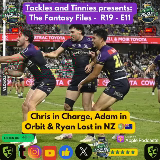 Tackles and Tinnies Presents: The Fantasy Files - R19 - E11: Chris in Charge, Adam in Orbit & Ryan Lost in NZ 🥝🇳🇿 image