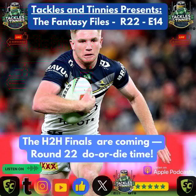 Tackles and Tinnies Presents: The Fantasy Files Ep 14 - R22: The Return of the King image