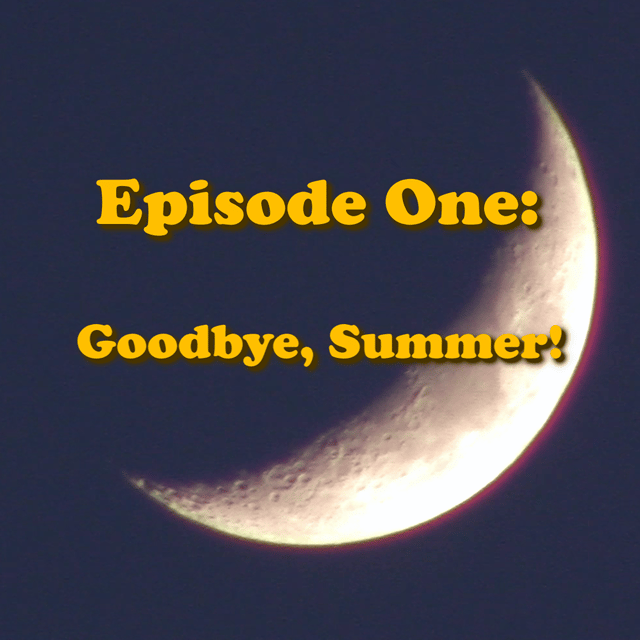 Episode 1: Goodbye, Summer! image
