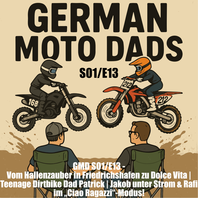 GMD S01/E13 -   Vom Hallenzauber in Friedrichshafen zu Dolce Vita | Teenage Dirtbike Dad Patrick | Jakob unter Strom & Rafi im „Ciao Ragazzi“-Modus! image