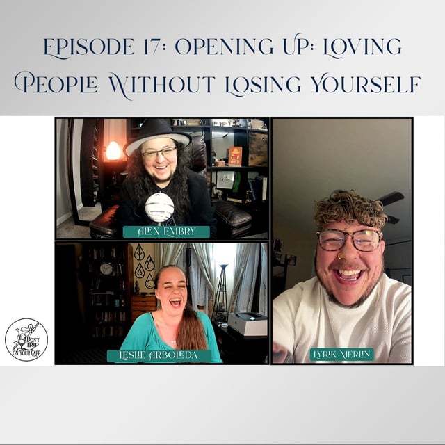 Episode 17: Opening Up- Loving People Without Losing Yourself   image