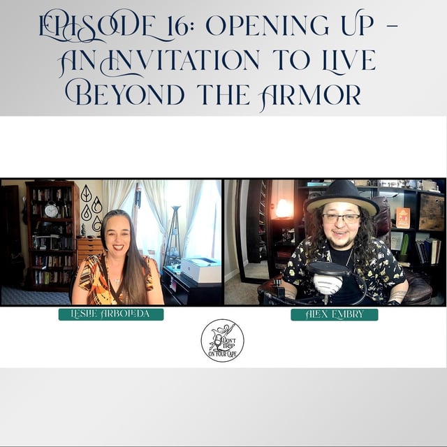 Episode 16: Opening Up — An Invitation to Live Beyond the Armor image