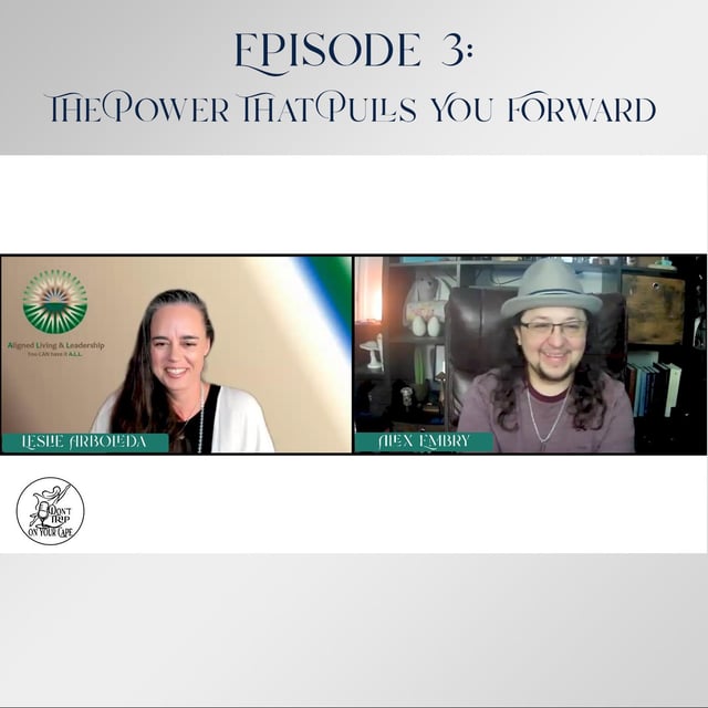 Episode 3: The Power That Pulls You Forward image