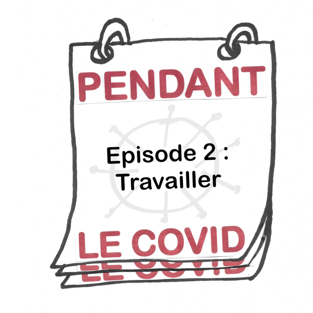 Travailler - Pendant le covid. Ep 2 image
