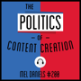 200: The Politics of Content Creation - Mel Daniels image