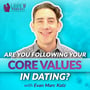 Are You Following Your Core Values in Dating? image