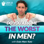 Do You Assume the Worst in Men? image