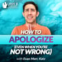 How to Apologize (Even When You’re Not Wrong) image