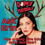 Dopey Tuesday - BABY REINDEER DEEP DIVE/ASK ERIN TEASER!!!!! Heroin, GHB, Crack! Recovery! image