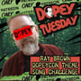 Dopey Tuesday Raytreon Teaser - Serious Dumb Shit - DOPEYCON THEME SONG CHALLENGE TEASER!!!!!! with a sery Special Guest. image