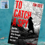 To Catch a Spy - How the Spycatcher Affair Brought MI5 in from the Cold (361) image