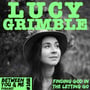 Ep 162 - LUCY GRIMBLE: Finding God in the letting go image