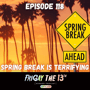 EPISODE 118: SPRING BREAK IS TERRIFYING! image