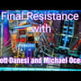 Ep 116: Final Resistance with Scott Danesi and Micheal Ocean image