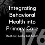 176 - Integrating Behavioral Health into Primary Care (feat. Dr. Becky Bell Scott) image