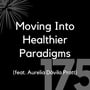 175 - Moving Into Healthier Paradigms (feat. Aurelia Dávila Pratt) image
