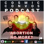Roe V. Wade Struck Down? | S5 Ep 15 : Cosmic Convos Podcast image