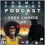 Free Choice or Fate? | S5 Episode 18 (118): Cosmic Convos Podcast image