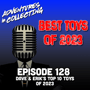Best of 2023: Dave and Erik's Top 10 Toys of 2023 image