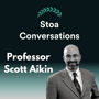 Scott Aikin on Revising Stoicism (Episode 116) image