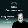 William Stephens on the 6 Core Themes of Stoicism (Episode 110) image