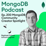 Ep. 200 MongoDB Community Creator Spotlight - Rafael Ochoa image