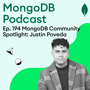 Ep. 194 MongoDB Community Spotlight: Justin Poveda image