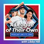 47: A League of Their Own with Libby Hill image