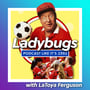 66: Ladybugs with LaToya Ferguson image