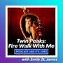 56: Twin Peaks: Fire Walk With Me with Emily St. James image