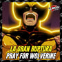 La gran Ruptura - Pray for Wolverine (DNNP 08 - XMEN 97 EP09) image