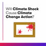 Will Climate Shock Cause Climate Change Action? image