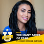 Fear Less University - Episode 24: The Many Faces of Fear ft. Coach Oriana Guevara image