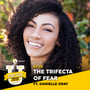 Fear Less University - Episode 25: The Trifecta of Fear ft. Danielle Gray image