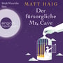 Hörbuch-Tipp: „Der fürsorgliche Mr. Cave“ von Matt Haig image