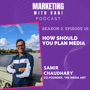How should you plan media | Samir Chaudhary @ The Media Ant [S02, #19] image