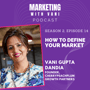How to define your market [S02, #14] image
