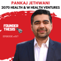 How Pankaj Jethwani is flipping the VC model to solve for healthcare image