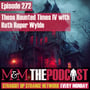 Mysteries and Monsters: Episode 272 These Haunted Times Volume Four with Ruth Roper Wylde image